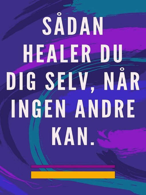 Title details for Sådan Healer du dig Selv, når Ingen Andre kan. by Edwin Pinto - Available